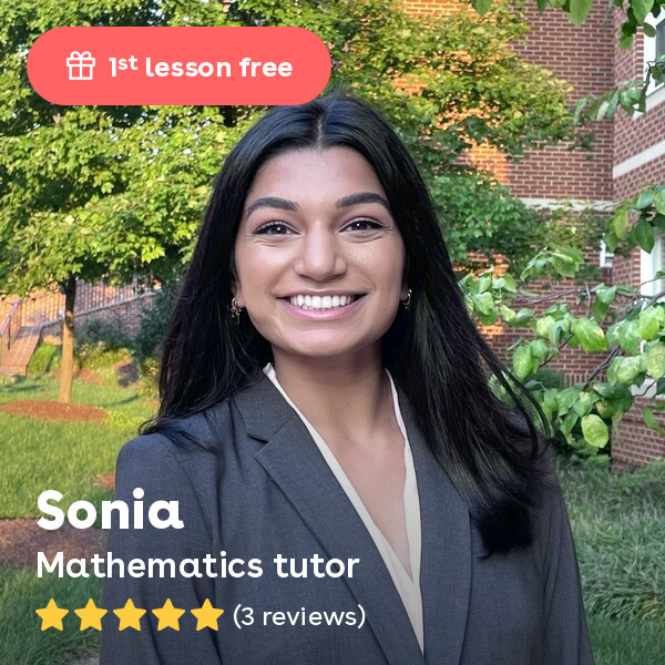 Sonia S. - Current High School Mathematics Teacher - Experienced Mathematics Tutor for 7+ years with bachelor's in mathematics master's in education.