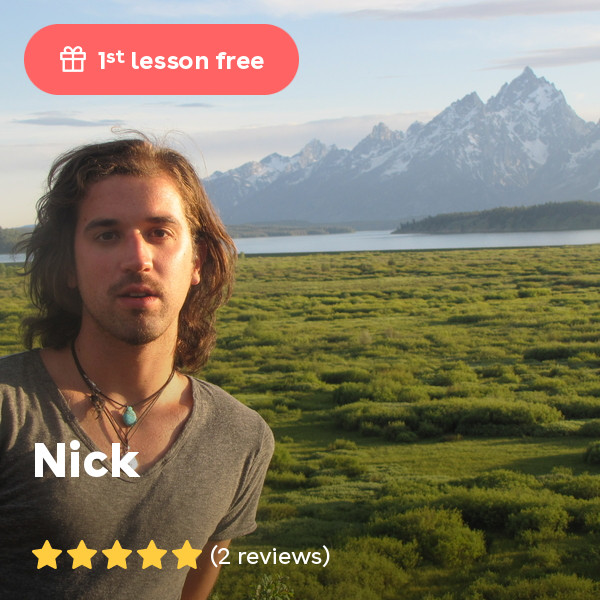 Nick C. - Learn English, explore the world, and be inspired with a TEFL certified teacher, focusing on dynamic conversation and experience (have taught 300+ students to date).  Let me be your guide!