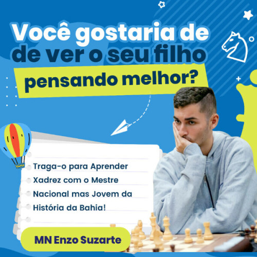 MN Enzo Suzarte - Salvador,Bahia: Mestre Nacional de Xadrez Diretor da  Federação Bahiana de Xadrez 3° Lugar no Campeonato Brasileiro de Xadrez  Vice-Campeão Nordestino pela Liga Brasileira de Xadrez