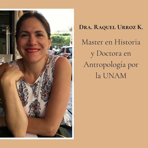 Maestra en historia de México y doctora en antropología por la UNAM